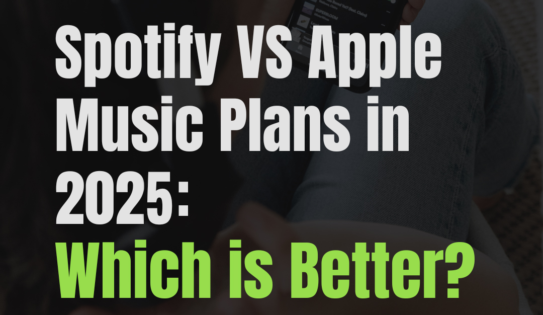 Spotify VS Apple Music Plans in 2025: Which is Better?