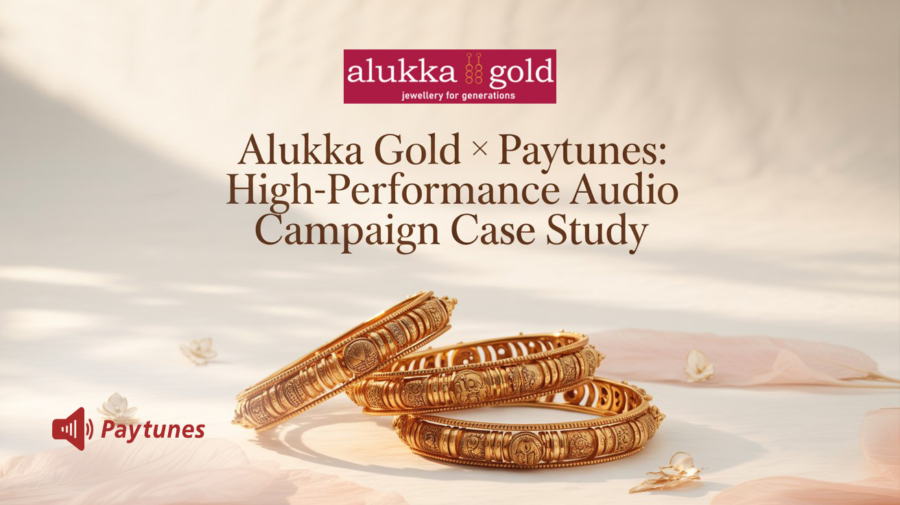 Alukka Gold Paytunes audio campaign case study banner highlighting Delhi jewellery brand using digital audio to drive site visits.