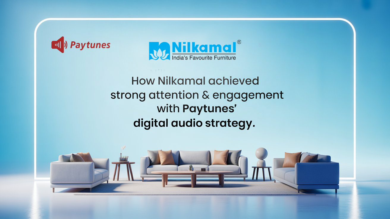 Nilkamal Paytunes digital audio case study banner showing modern living room and headline about attention and engagement.
