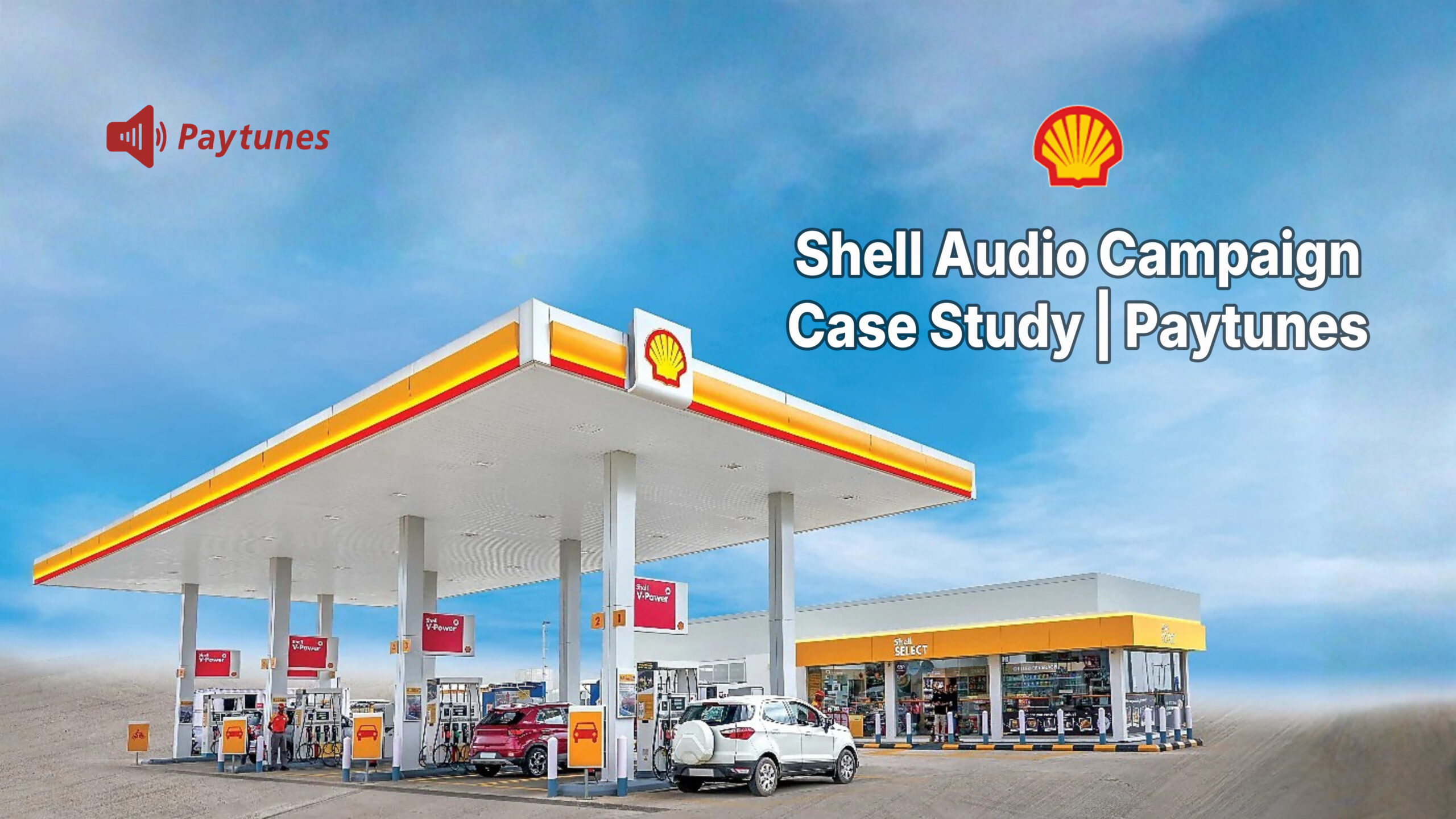 Shell × Paytunes audio campaign case study banner showcasing a Shell fuel station and digital audio advertising branding