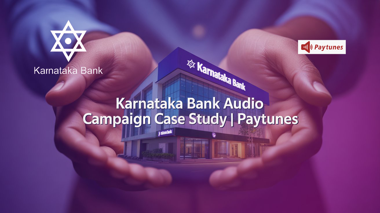 Karnataka Bank audio campaign case study showcasing digital audio marketing with Paytunes