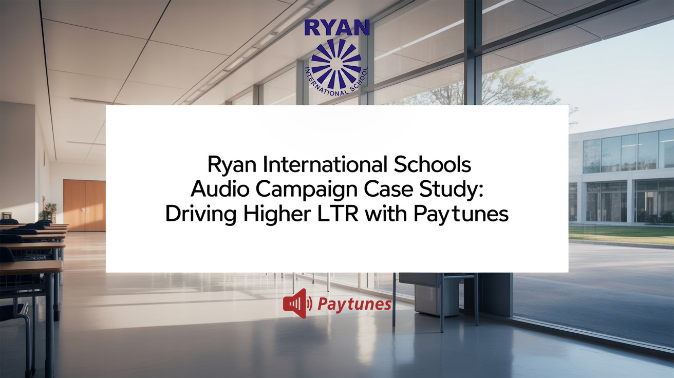 Ryan International Schools audio campaign case study showing improved Listen-Through Rate with Paytunes
