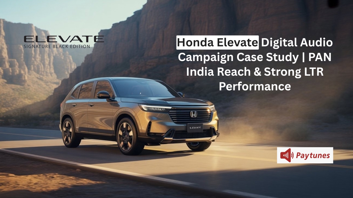 Honda Elevate digital audio campaign case study banner highlighting PAN India reach and strong LTR performance by Paytunes