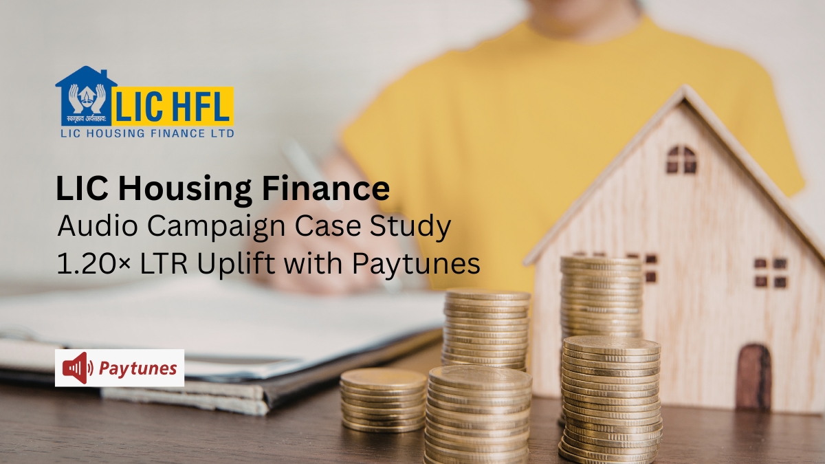 LIC Housing Finance audio campaign case study showing 1.20× LTR uplift with Paytunes digital audio advertising