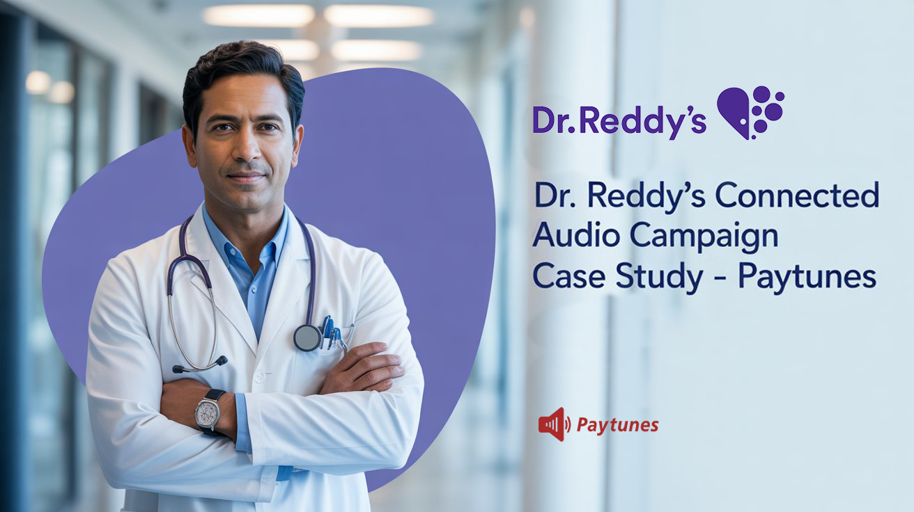 Dr. Reddy’s connected audio campaign case study banner featuring a healthcare professional and Paytunes branding.